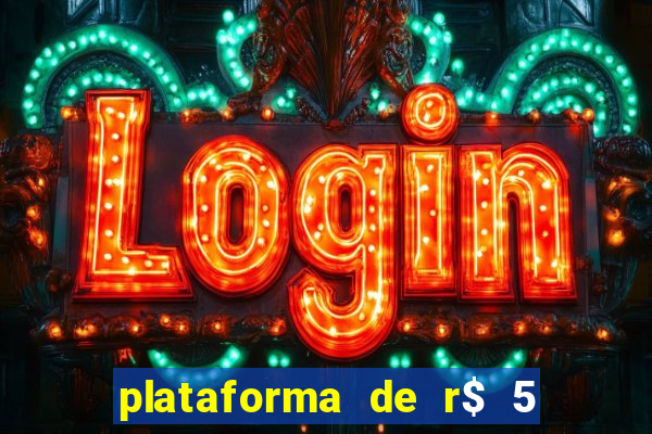 plataforma de r$ 5 para jogar